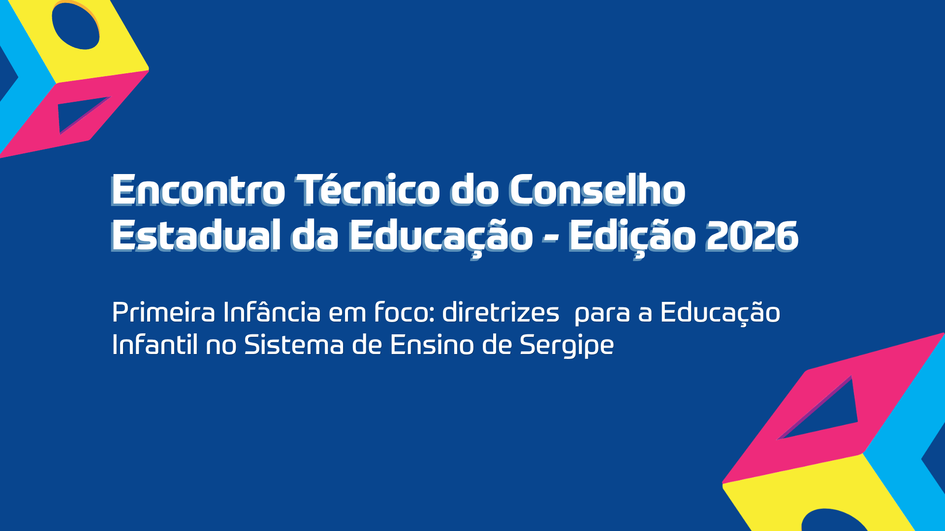 Inscrições abertas para o ENTEC com foco na Educação Infantil no Sistema de Ensino de Sergipe